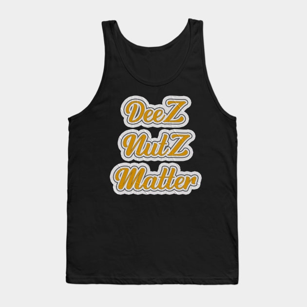 Deez Nutz Matter Tank Top by Kaine Ability